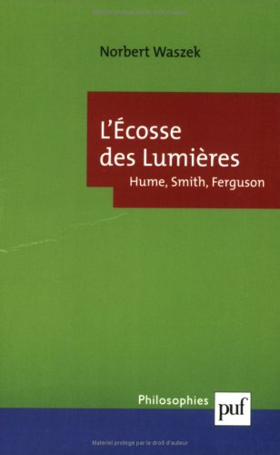 L'Ecosse des Lumières : Hume, Smith, Ferguson