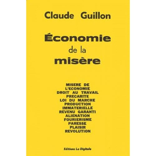 Economie de la misère : misère de l'economie, droit du travail...