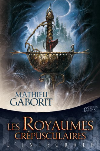 Les royaumes crépusculaires : l'intégrale