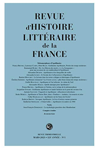 Revue d'histoire littéraire de la France, n° 1 (2021). Métamorphoses d'Apollinaire