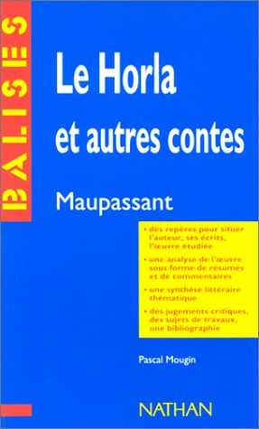 Le Horla et autres contes, Maupassant