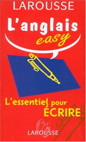 L'anglais easy : l'essentiel pour écrire