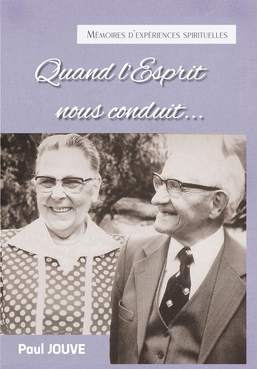 Quand l'Esprit nous conduit: Mémoires d'expériences spirituelles