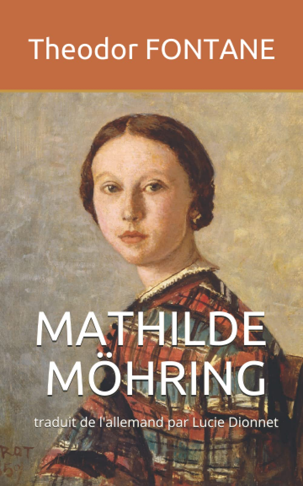 MATHILDE MÖHRING: Traduit de l'allemand par Lucie Dionnet