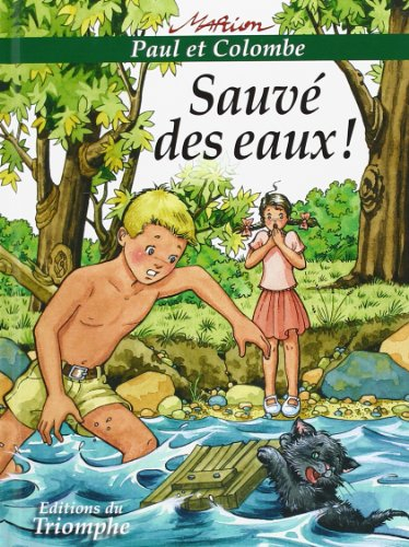 Paul et Colombe. Vol. 1. Sauvé des eaux !