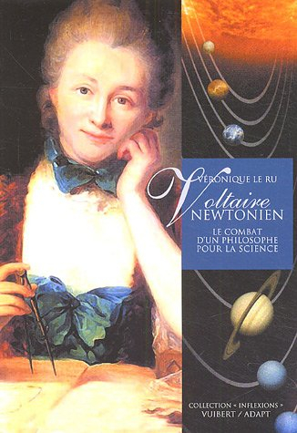 Voltaire newtonien : le combat d'un philosophe pour la science