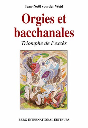 Orgies et bacchanales : triomphe de l'excès