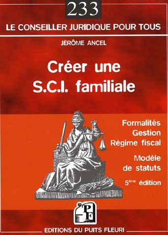 Créer une SCI familiale : formalités, gestion, régime fiscal, modèle de statuts