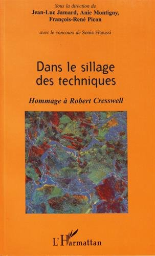 Dans le sillage des techniques : hommage à Robert Cresswell
