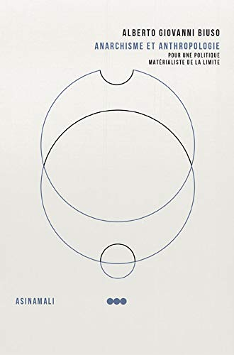 Anarchisme et anthropologie : pour une politique matérialiste de la limite