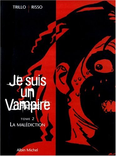 Je suis un vampire. Vol. 2. La malédiction