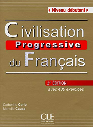 Civilisation progressive du français, niveau débutant : avec 430 activités