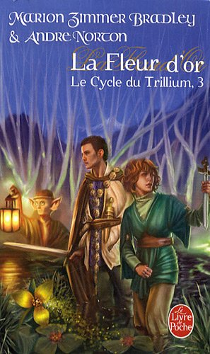 Le cycle du Trillium. Vol. 3. La fleur d'or