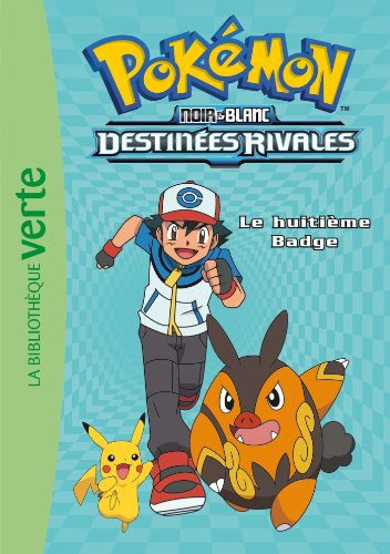 Pokémon : noir & blanc. Vol. 8. Destinées rivales : le huitième badge