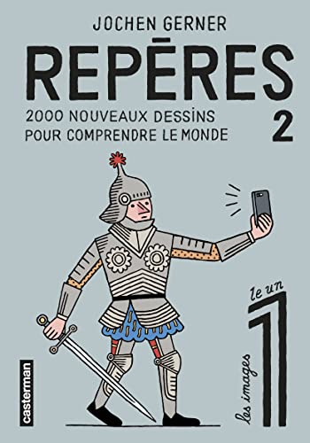Repères. Vol. 2. 2.000 nouveaux dessins pour comprendre le monde