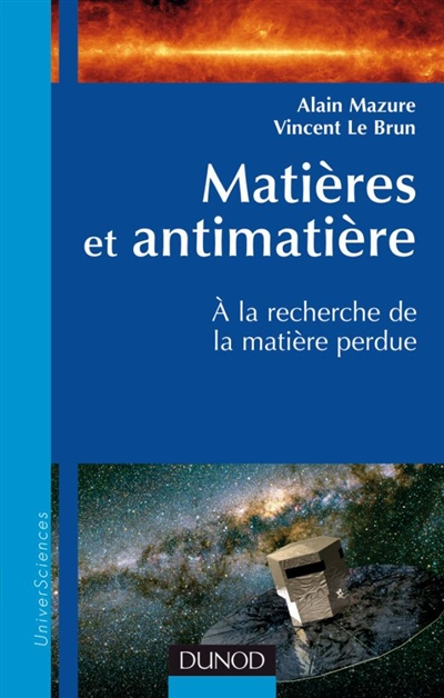 Matières et antimatière : à la recherche de la matière perdue