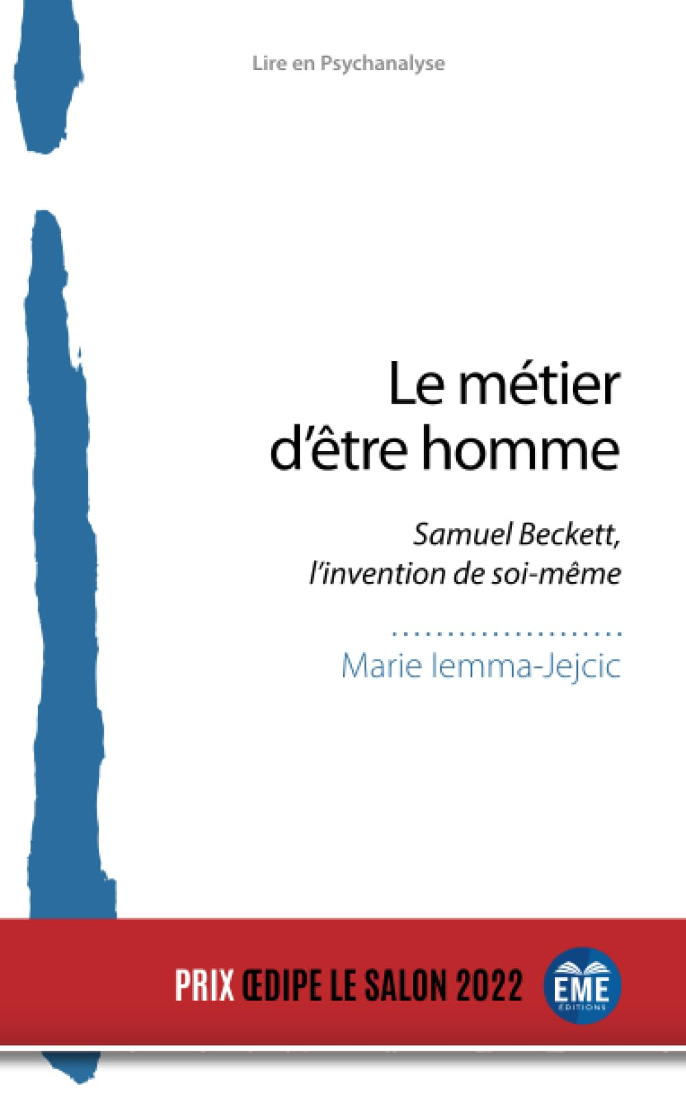 Le métier d'être homme : Samuel Beckett, l'invention de soi-même