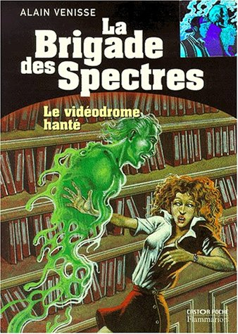 La brigade des spectres. Vol. 1. Le vidéodrome hanté