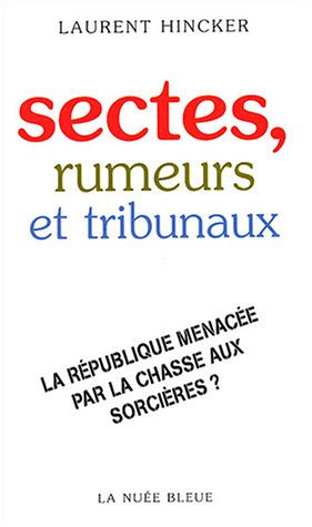Sectes, rumeurs et tribunaux : la République menacée par la chasse aux sorcières ?