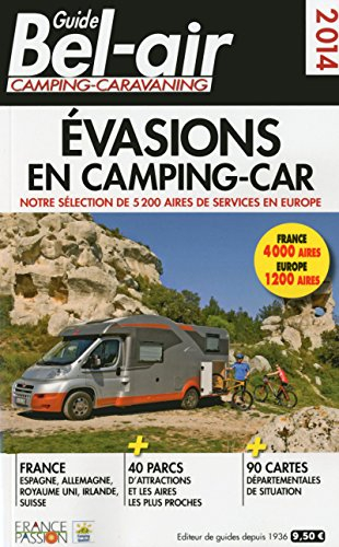 Guide Bel-Air camping-caravaning 2014 : évasions en camping-car : notre sélection de 5.200 aires de 