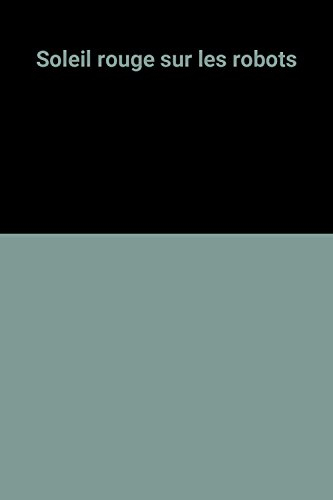 Soleil rouge sur les robots