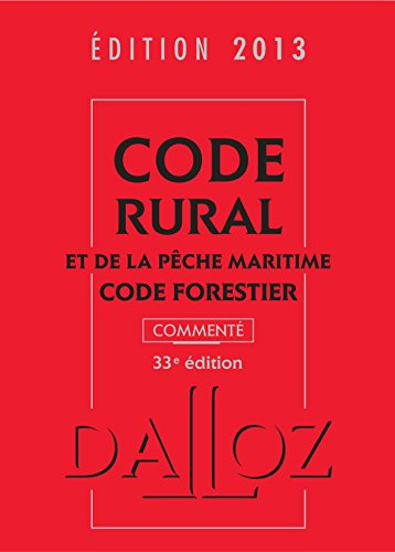 Code rural et de la pêche maritime commenté. Code forestier commenté : édition 2013