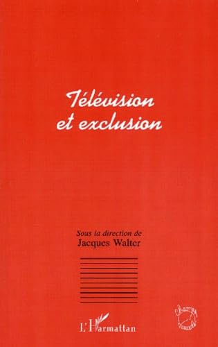 Télévision et exclusion : actes du colloque de Metz, mars 1996