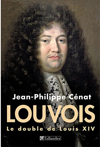 louvois, le double de louis xiv