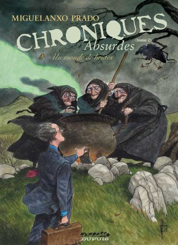 Chroniques absurdes. Vol. 2. Un monde de brutes