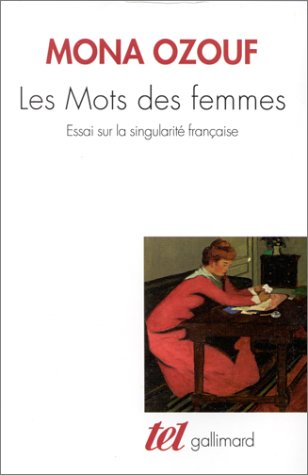 Les mots des femmes : essai sur la singularité française