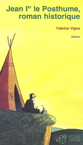 jean ier le posthume, roman historique
