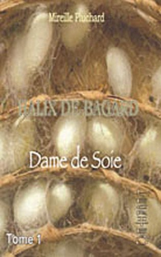 Halix de Bagard : dame de soie