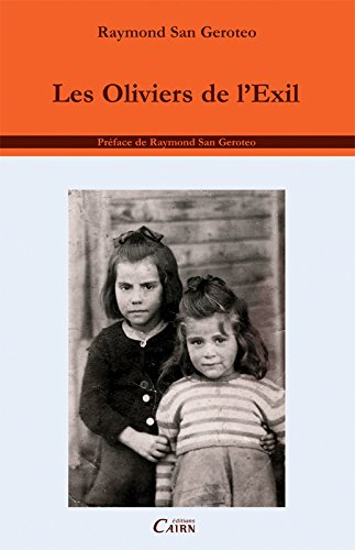 Les oliviers de l'exil 1936-2006 : les républicains espagnols en France