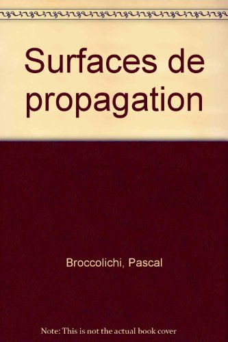 Surfaces de propagation, Pascal Broccolichi