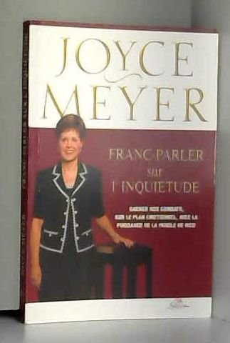 franc-parler sur l'inquiétude