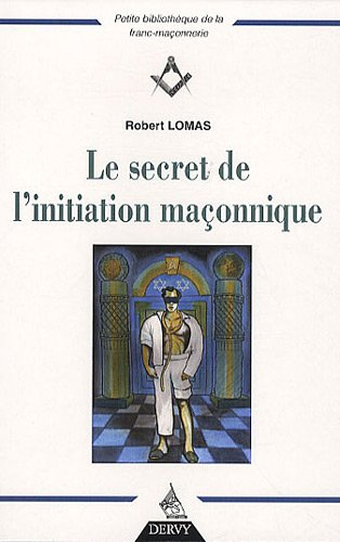 Le secret de l'initiation maçonnique