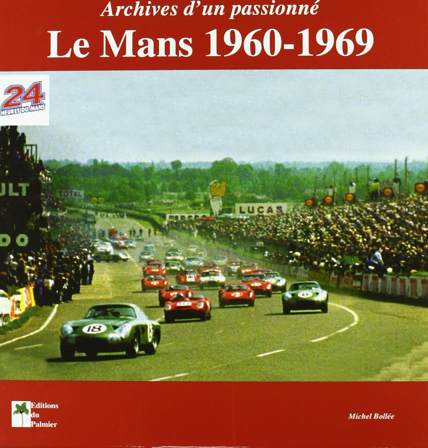 Le Mans 1960-1969 : archives d'un passionné