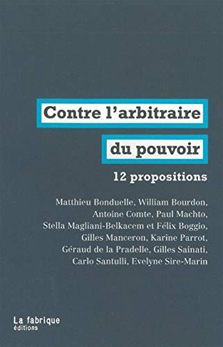 Contre l'arbitraire du pouvoir : 12 propositions