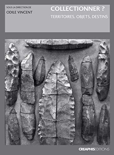 Collectionner ? : territoires, objets, destins