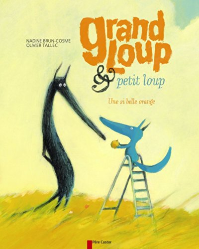 Grand Loup & Petit Loup. Une si belle orange