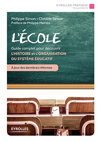 L'école : guide complet pour découvrir l'histoire et l'organisation du système éducatif