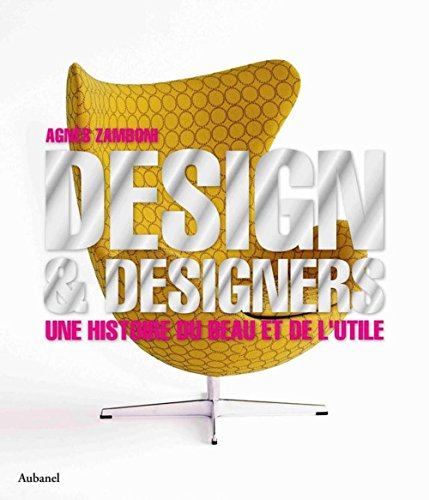 Design & designers : une histoire du beau et de l'utile