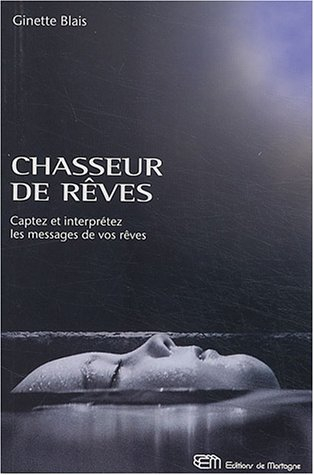 chasseur de rêves : captez et interprétez les messages de vos rêves