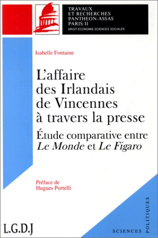 L'affaire des Irlandais de Vincennes à travers la presse : étude comparative entre Le Monde et Le Fi