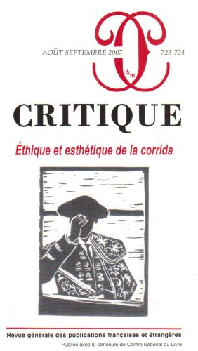 Critique, n° 723. Ethique et esthétique de la corrida