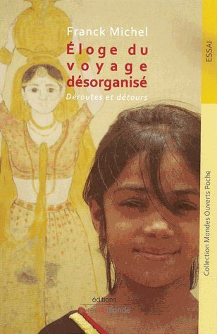 Eloge du voyage désorganisé : déroutes et détours