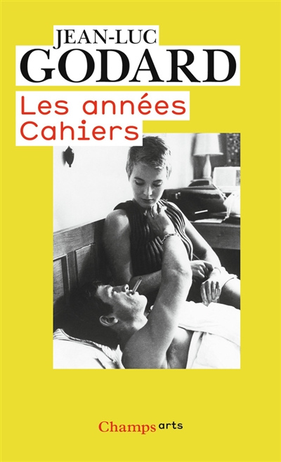 Godard par Godard. Vol. 1. Les années Cahiers : (1950 à 1959)