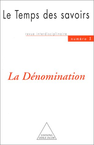 Le temps des savoirs, n° 1. La dénomination