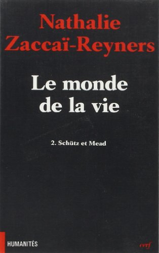 Le monde de la vie. Vol. 2. Schütz et Mead