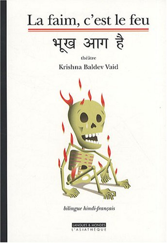 La faim, c'est le feu. Bhukha aga hai : théâtre